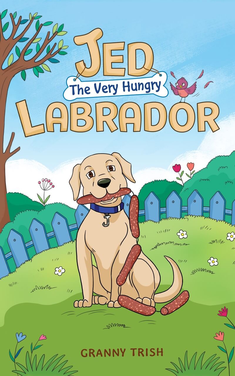 Book cover of "Jed the Very Hungry Labrador"